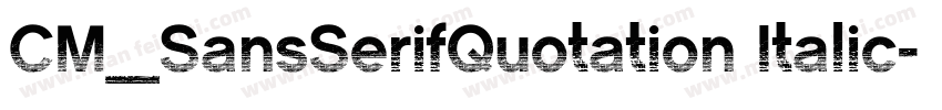 CM_SansSerifQuotation Italic字体转换